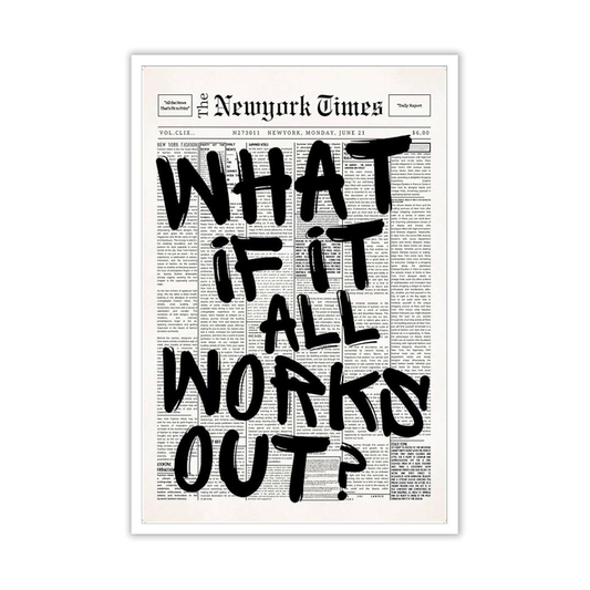 "WHAT IF IT ALL WORKS OUT" Poster